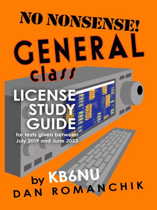 Title details for No Nonsense General Class License Study Guide by Dan Romanchik KB6NU - Available